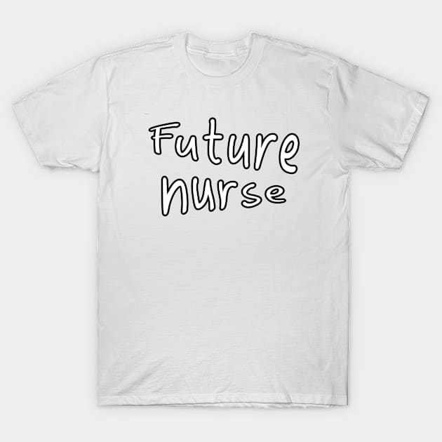 Future nurse T-Shirt by mag-graphic